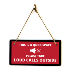 This is a Quiet Space - Please Take Loud Calls Outside 5x10 Hanging Plus Wall or Door Sign | Cafe Etiquette Signage