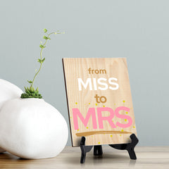 Signs ByLITA From Miss to Mrs, Table Sign with Acrylic Stand (6x8?)