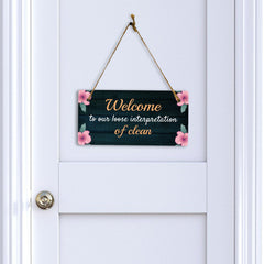 Welcome To Our Loose Interpretation Of Clean 5x10 Hanging Plus Wall or Door Sign | Funny Home Decor