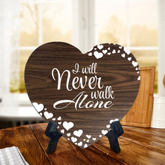 I Will Never Walk Alone Heart Shape Table Sign (6 x 5.4") | God's Grace Home Decoration