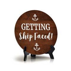 Getting Ship Faced! (5 x 5“) Circle Table Sign with Acrylic Stand | Boats & Home Decor