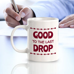 Designs ByLITA Good to the Last Drop Office Workspace Home Family 11oz Plastic/Ceramic Coffee Mug