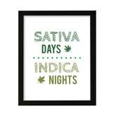 Sativa Days Indica Nights, Framed Wall Art, Home Décor Prints