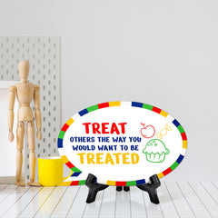 Treat Others The Way You Would Want To Be Treated Speech Bubble Table Sign With Acrylic Stand (6” x 4”) | Kindergarten Elementary School Decoration