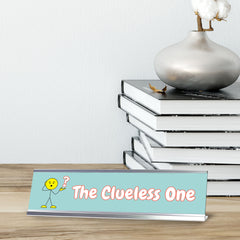 The Clueless One, Silver Frame, Desk Sign (2x8)