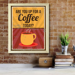 Signs ByLITA Are You Up For a Coffee Today?, UNFRAMED Print Inspirational Wall Art