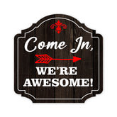 Heritage Plus Come In, We're Awesome Wall or Door Sign | Home & Office Decor