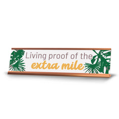 Signs ByLITA Living proof of the extra mile, Gold Frame, Desk Sign (2x8")