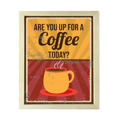 Signs ByLITA Are You Up For a Coffee Today?, UNFRAMED Print Inspirational Wall Art