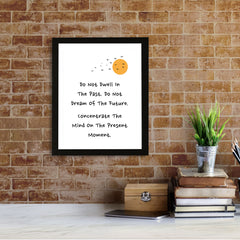 Designs ByLITA Do Not Dwell In The Past. Do Not Dream Of The Future. Concentrate The Mind On The Present Moment. Framed Wall Art Print | Buddhist Quotes Motivational Decor