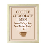 Designs ByLITA Coffee Chocolate Men Some Things Are Just Better Rich!, Framed Wall Art Print | Funny Home Decor