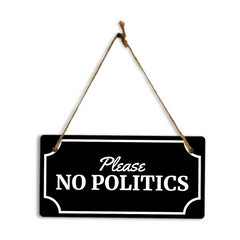 Please No Politics 5x10 Hanging Wall or Door Sign | Decorative Household Signs for American Families