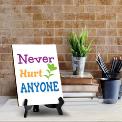Never Hurt Anyone Table Sign with Acrylic Stand (6x8“) | Classroom & Home Decor