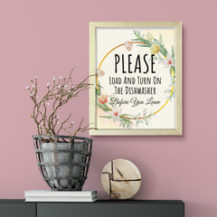 Please Load And Turn On The Dishwasher Before You Leave, Floral UNFRAMED Print Kitchen Hospitality Wall Art