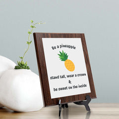 Be A Pineapple Stand Tall, Wear A Crown & Be Sweet On The Inside Decorative Wall Plaque | Motivational Home Decor