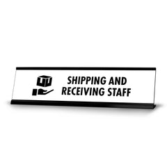 Shipping and Receiving Staff, Black Frame Desk Sign (2 x 8")