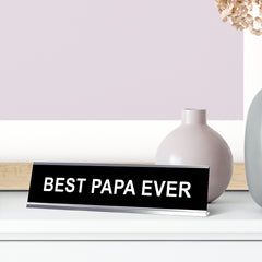 Best Papa Ever Desk Sign (2" x 8")