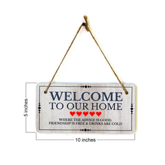 Welcome To Our Home Where The Advice is Good, Friendship is Free & Drinks are Cold 5x10 Hanging Wall or Door Sign | Warm Welcoming Signage For Homes