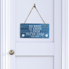 No Need To Knock I Know You're Here The Dog 5x10 Hanging Plus Wall or Door Sign | Funny Home Decor