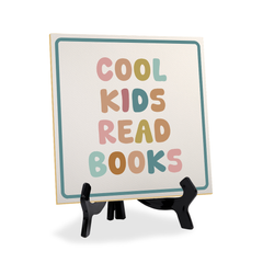 Cool Kids Read Books 5"x 5" Square Table Sign With Acrylic Easel | Motivational Home Decor