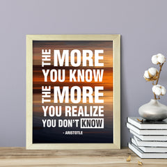 Designs ByLITA The more you know, the more you realize you don't know - Aristotle, Inspirational Wall Art