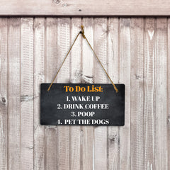 To Do List Wake Up Drink Coffee Poop Pet The Dogs 5" x 10" Hanging Wall or Door Sign | Funny Home Décor