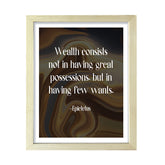Wealth consists not in having great possessions, but in having few wants - Epictetus, Framed Print | Stoic Wisdom Inspirational Quotes