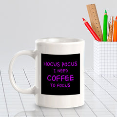 Hocus Pocus I Need Coffee To Focus 11oz Plastic or Ceramic Coffee Mug | Funny Cups