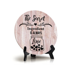 Round The Secret Ingredient Is Always Love, Wood Color Circle Table Sign (5x5)