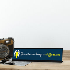 Signs ByLITA You are making a difference, Black Frame, Desk Sign (2 x 8")