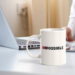 Impossible 11oz Plastic or Ceramic Coffee Mug | Positive Affirmations and Motivation | Office and Home