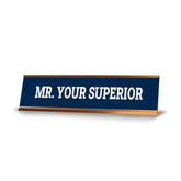 Signs ByLITA Mr. Your Superior Gold Frame, Desk Sign (2x8")