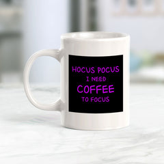 Hocus Pocus I Need Coffee To Focus 11oz Plastic or Ceramic Coffee Mug | Funny Cups