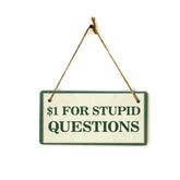 $1 For Stupid Questions 5x10 Hanging Plus Wall or Door Sign | Home & Office Decor