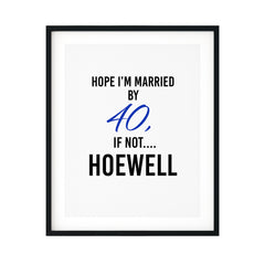 Hope I'm Married By 40, If Not....Hoewell UNFRAMED Print Novelty D?cor Wall Art