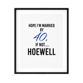 Hope I'm Married By 40, If Not....Hoewell UNFRAMED Print Novelty D?cor Wall Art