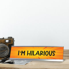 I'm Hilarious, Orange Designer Series Desk Sign, Novelty Nameplate (2 x 8")