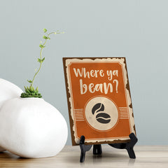 Signs ByLita Where ya bean? (coffee bean) Table Sign With Acrylic Stand (6 x 8")
