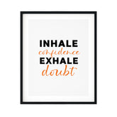 Inhale Confidence Exhale Doubt UNFRAMED Print Inspirational Wall Art