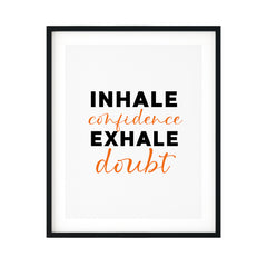 Inhale Confidence Exhale Doubt UNFRAMED Print Inspirational Wall Art