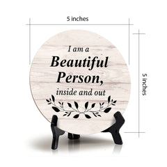 I Am A Beautiful Person, Inside And Out Wood Color Circle Table Sign (5" X 5")