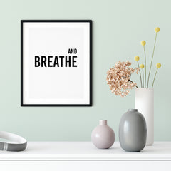 And Breathe UNFRAMED Print Cute Typography Wall Art