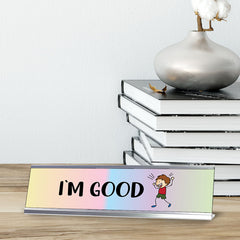 I'm Good, Stick People Series Desk Sign (2 x 8")