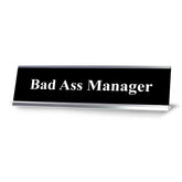 Bad Ass Manager, Black and White Office Gift Desk Sign (2 x 8")