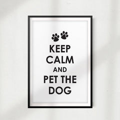 Keep Calm And Pet The Dog UNFRAMED Print New Novelty Wall Art