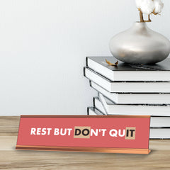 Rest But Don't Quit, Do It, Rose Gold Frame Desk Sign (2 x 8")