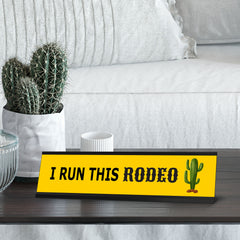 I Run This Rodeo, Yellow Black Frame Desk Sign (2 x 8")
