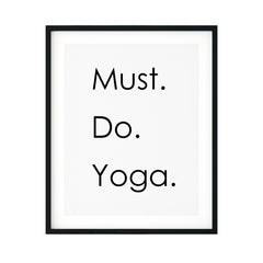Must Do Yoga UNFRAMED Print Inspirational Wall Art