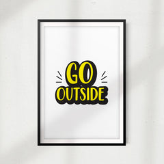Go Outside UNFRAMED Print New Novelty Wall Art