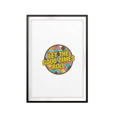 Let The Good Times Roll UNFRAMED Print Retro Wall Art